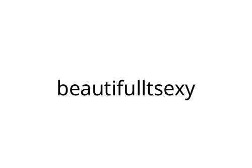 beautifulltsexy