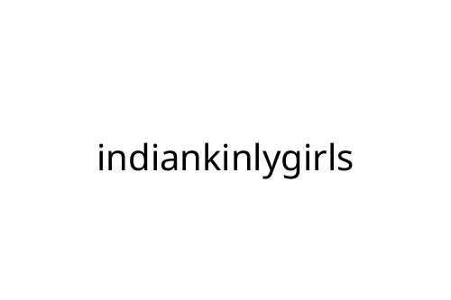 indiankinlygirls