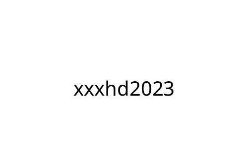 xxxhd2023