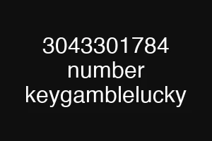 3043301784 number keygamblelucky