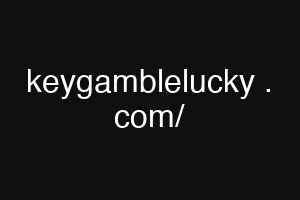 keygamblelucky . com/